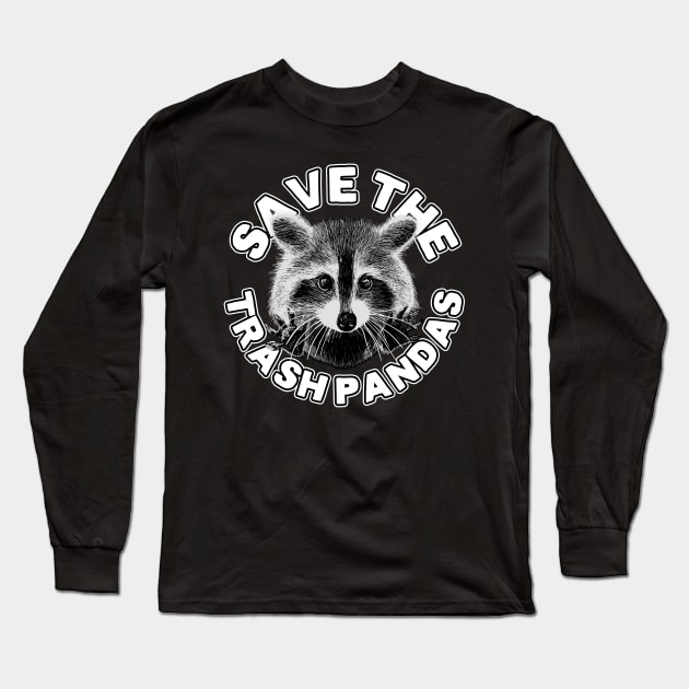 Save the Trash Pandas Raccoon Animal T-shirt Long Sleeve T-Shirt by theglaze